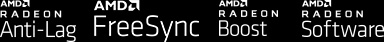 AMD Radeon Anti-Lag | AMD FreeSync | AMD Radeon Boost | AMD Radeon Software AMD Radeon Anti-Lag | AMD FreeSync | AMD Radeon Boost | AMD Radeon Software