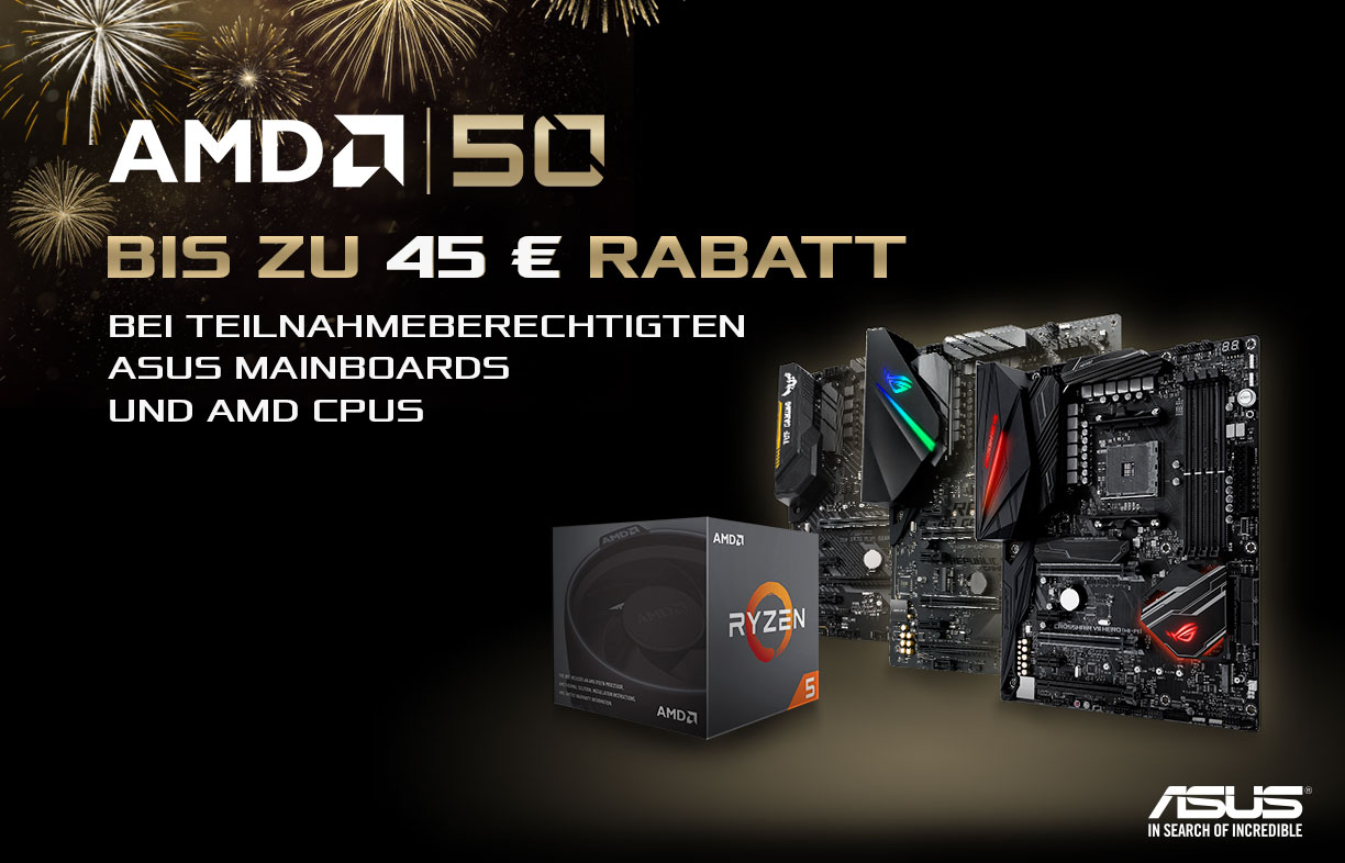 AMD 50 - Bis zu 45 € Rabatt bei teilnahmeberechtigten Asus Mainboards und AMD CPUs AMD 50 - Bis zu 45 € Rabatt bei teilnahmeberechtigten Asus Mainboards und AMD CPUs