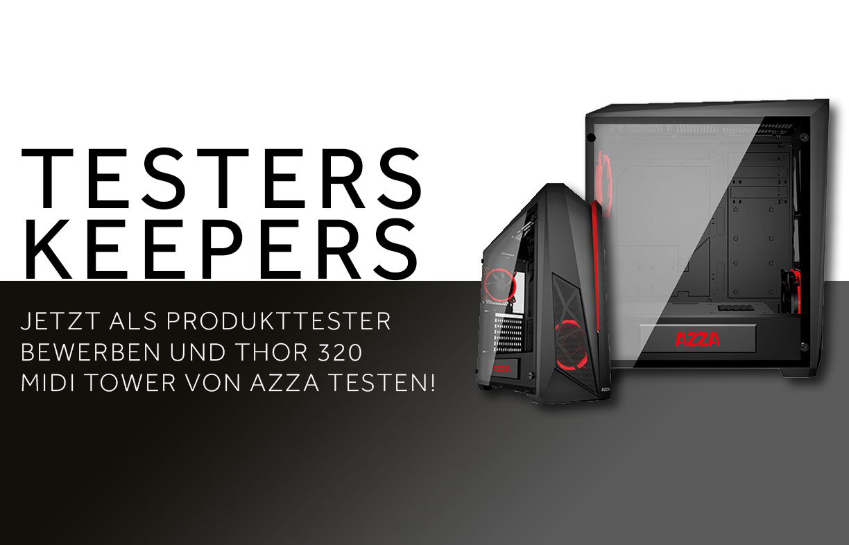 Produkttester gesucht AZZA Thor 320 Produkttester gesucht AZZA Thor 320
