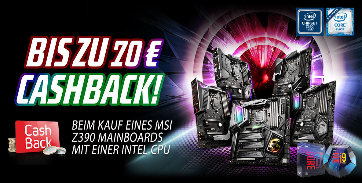 Bis zu 70 Euro Cashback beim Kauf eines MSI Z390 Mainboards mit einer Intel CPU Bis zu 70 Euro Cashback beim Kauf eines MSI Z390 Mainboards mit einer Intel CPU