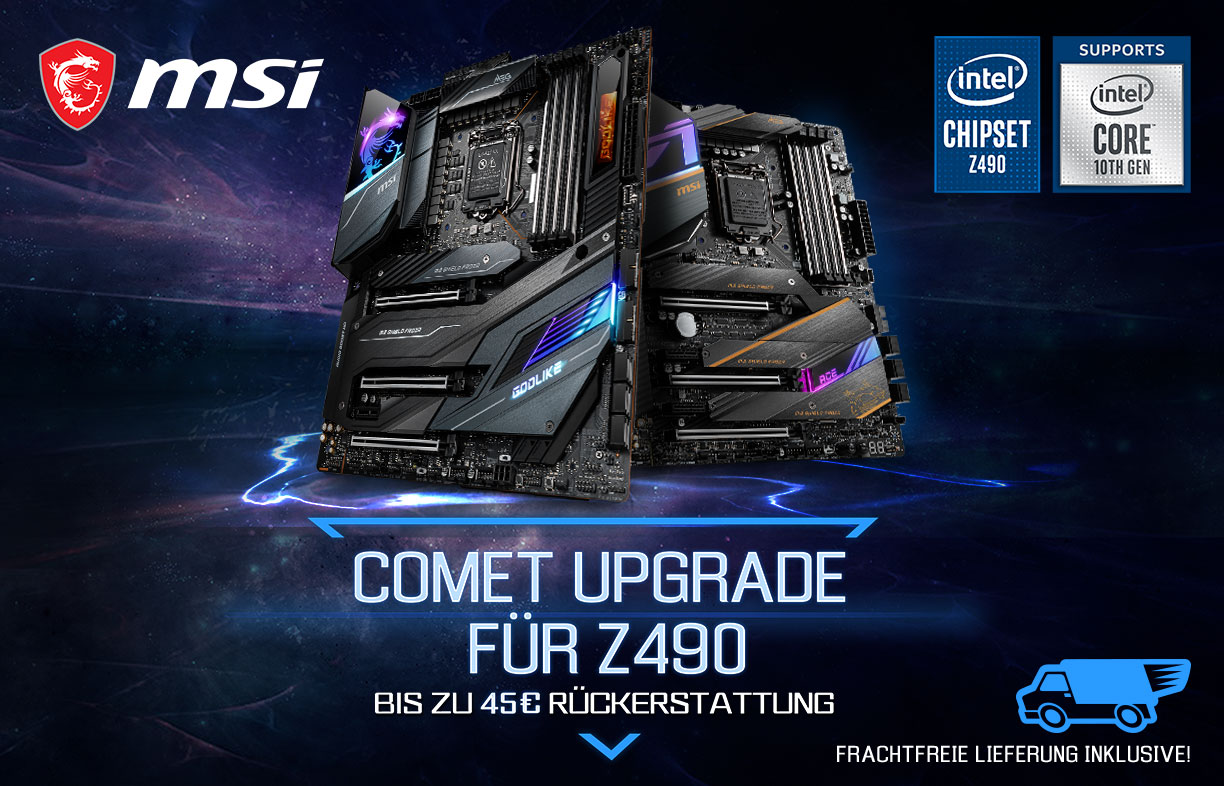 MSI COMET UPGRADE FÜR Z490 - Bis zu 45 Euro Rückerstattung, frachtfreie Lieferung inklusive MSI COMET UPGRADE FÜR Z490 - Bis zu 45 Euro Rückerstattung, frachtfreie Lieferung inklusive