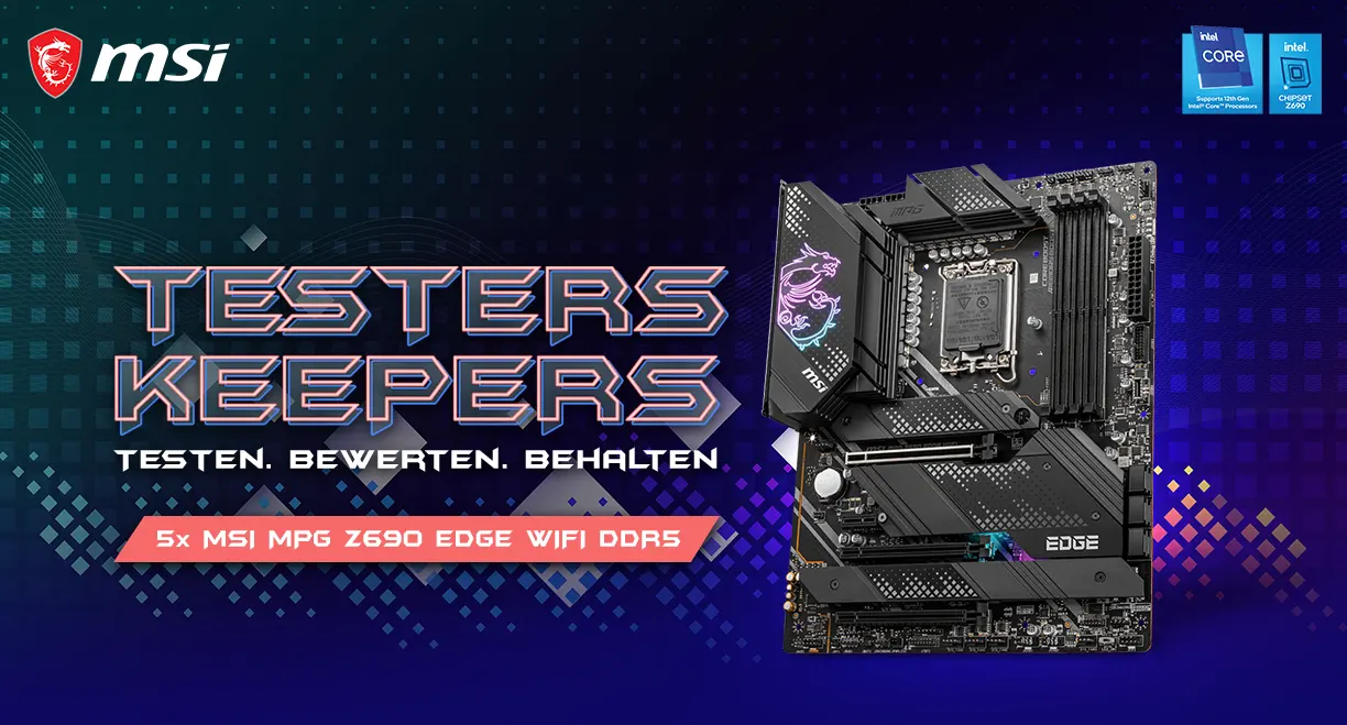 Produkttester gesucht MSI MPG Z690 EDGE WIFI DDR5 Produkttester gesucht MSI MPG Z690 EDGE WIFI DDR5